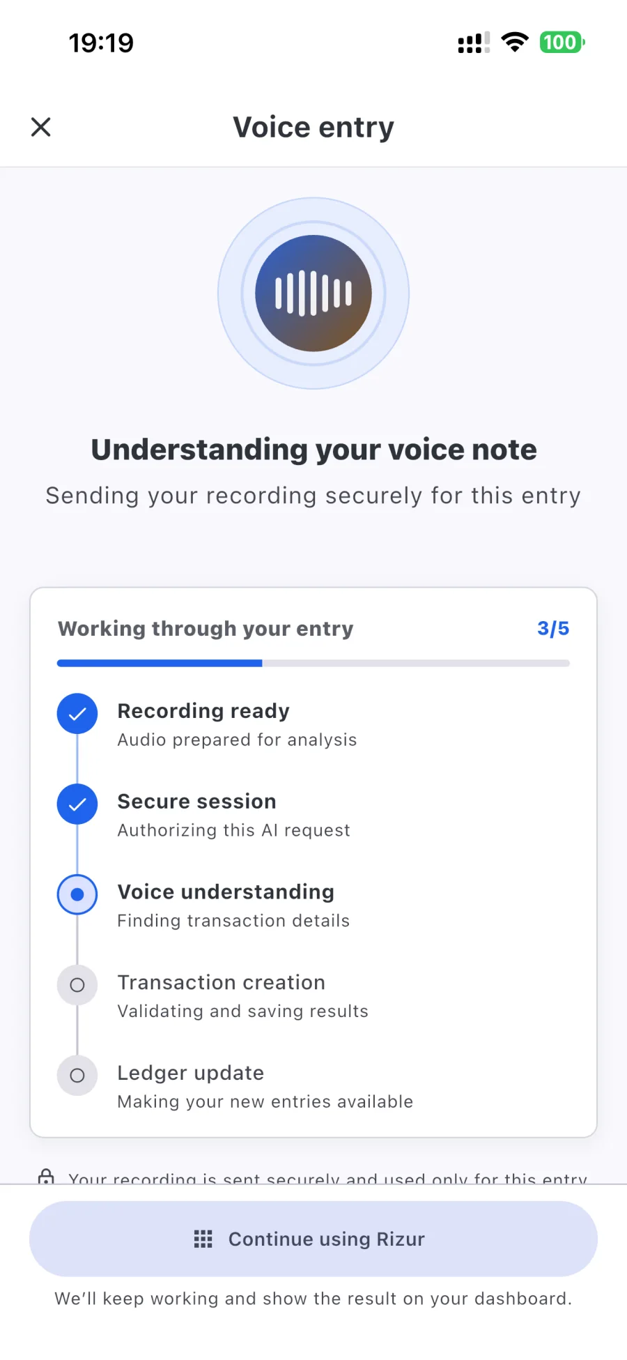 Rizur organizing a voice note while offering the option to continue using the app